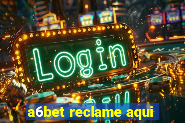 a6bet reclame aqui